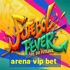 arena vip bet