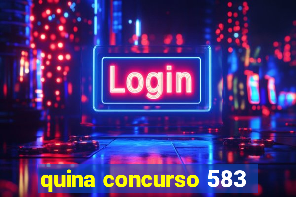 quina concurso 583