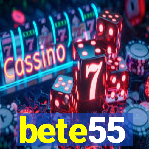 bete55