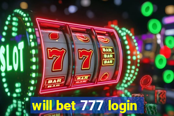 will bet 777 login