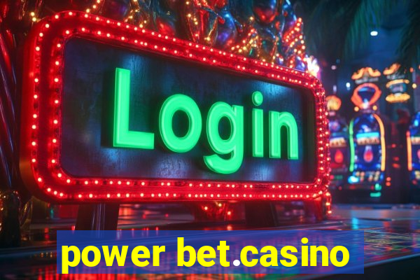 power bet.casino