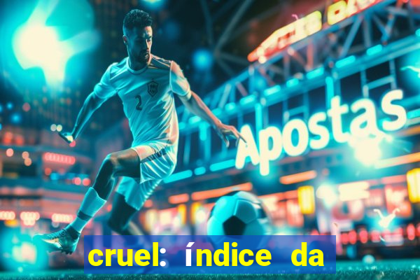 cruel: índice da maldade pdf cruel livro pdf