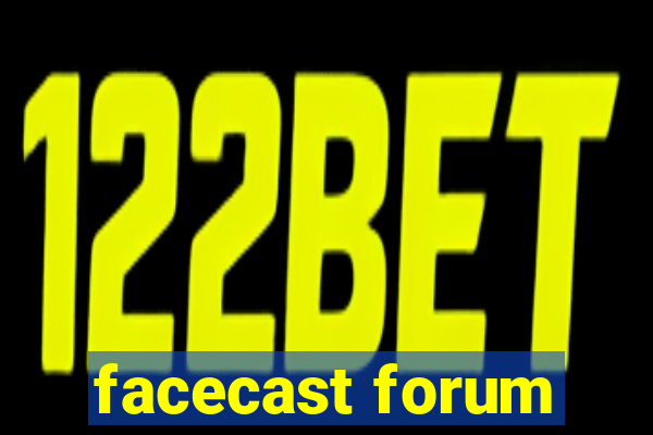 facecast forum