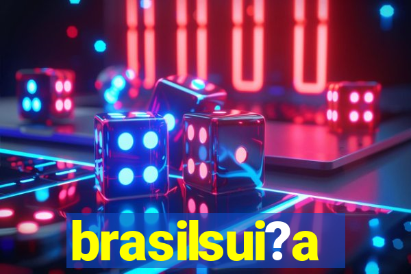 brasilsui?a