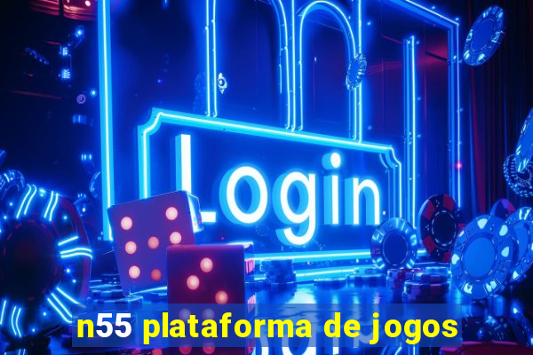 n55 plataforma de jogos