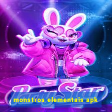 monstros elementais apk