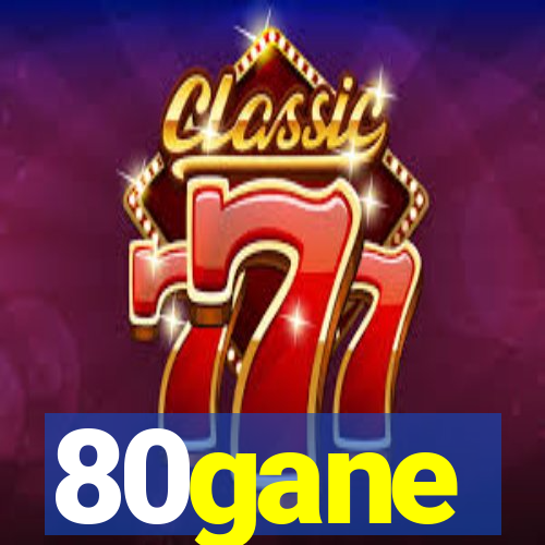 80gane