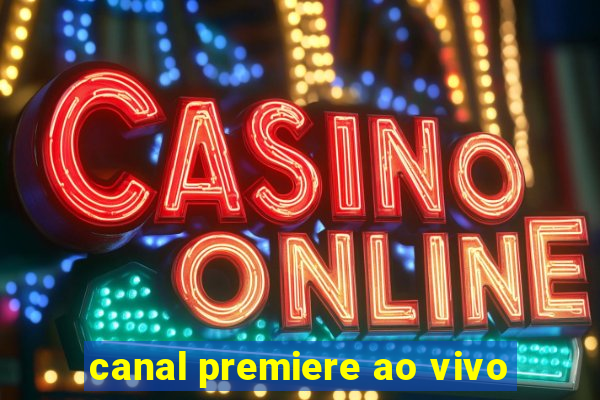 canal premiere ao vivo