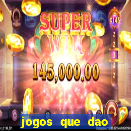 jogos que dao dinheiro sem deposito