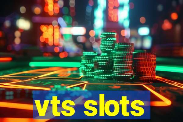 vts slots