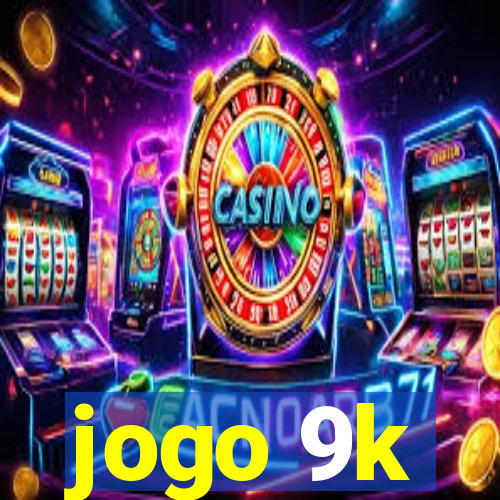 jogo 9k