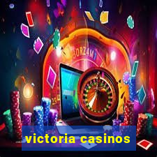 victoria casinos