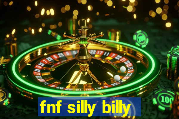 fnf silly billy