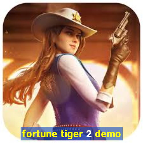 fortune tiger 2 demo