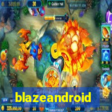 blazeandroid