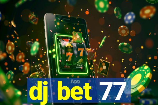 dj bet 77