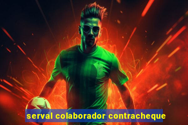 serval colaborador contracheque