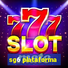 sg6 plataforma