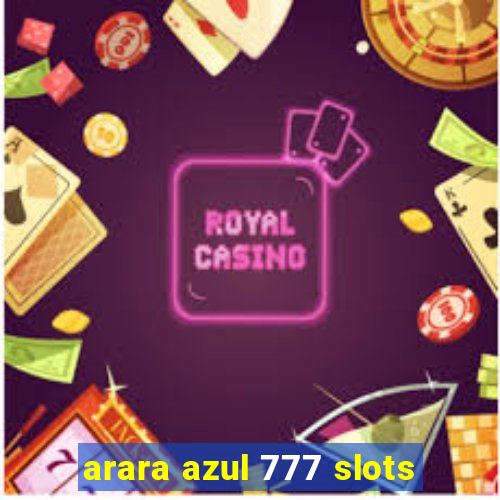 arara azul 777 slots