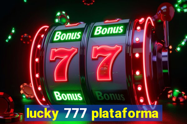 lucky 777 plataforma