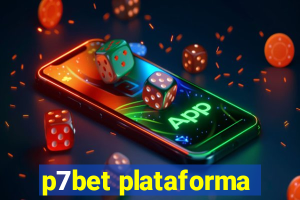 p7bet plataforma