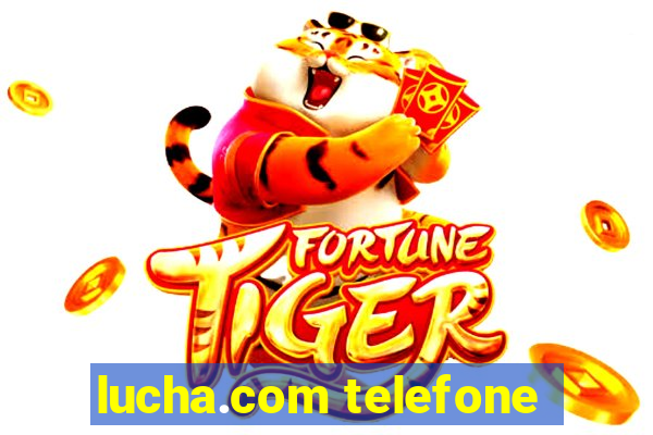 lucha.com telefone