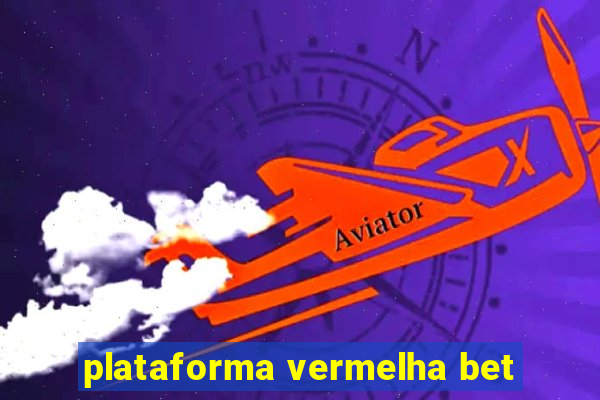 plataforma vermelha bet