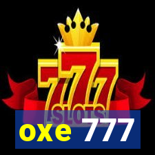 oxe 777