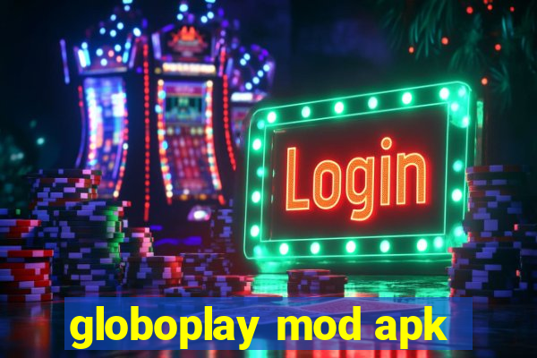 globoplay mod apk