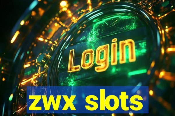 zwx slots