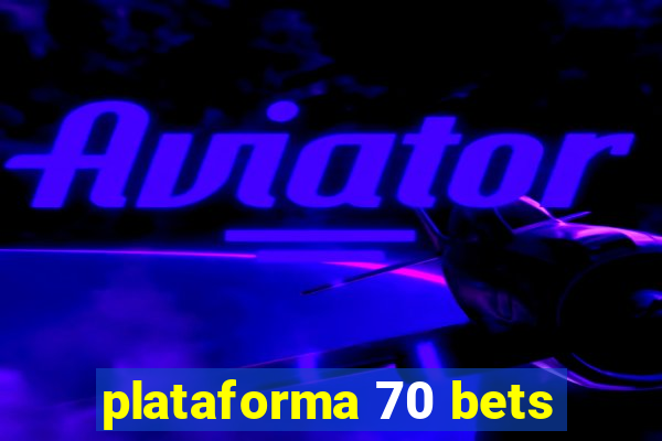 plataforma 70 bets