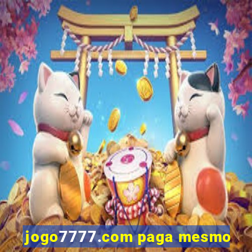 jogo7777.com paga mesmo