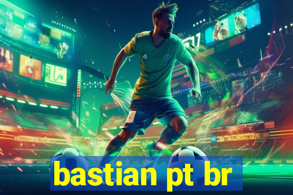 bastian pt br