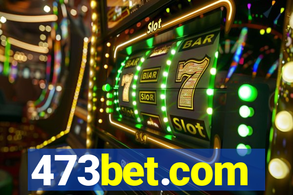 473bet.com