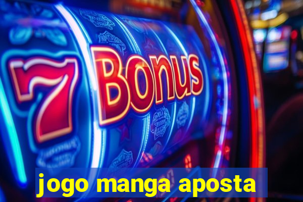 jogo manga aposta