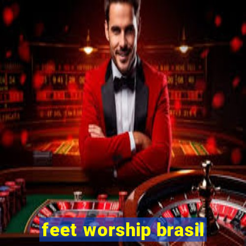 feet worship brasil