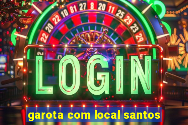 garota com local santos