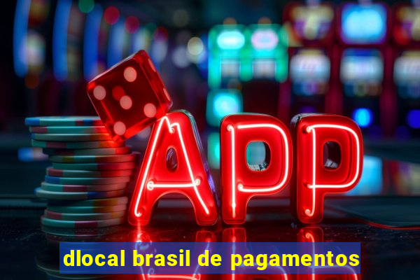 dlocal brasil de pagamentos