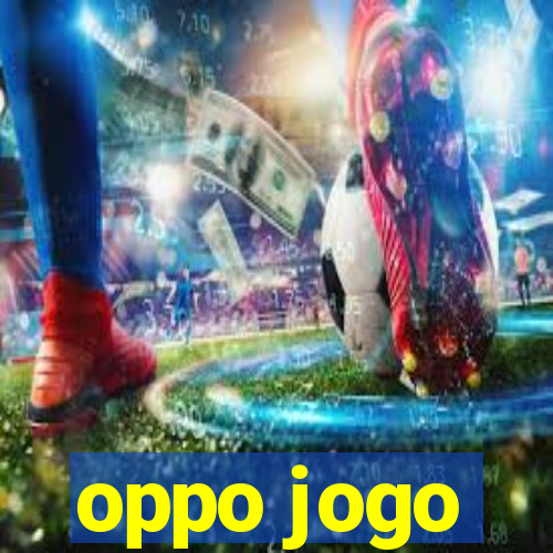 oppo jogo