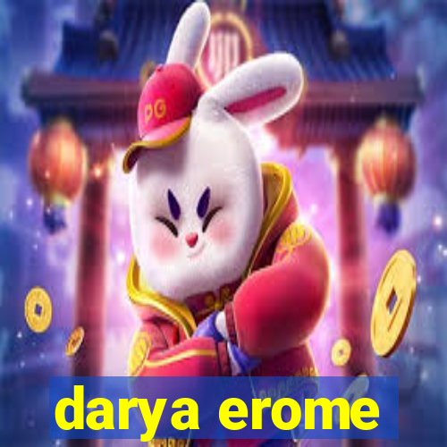 darya erome