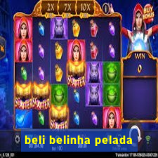 beli belinha pelada