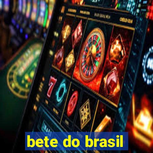 bete do brasil