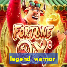 legend warrior dinheiro infinito