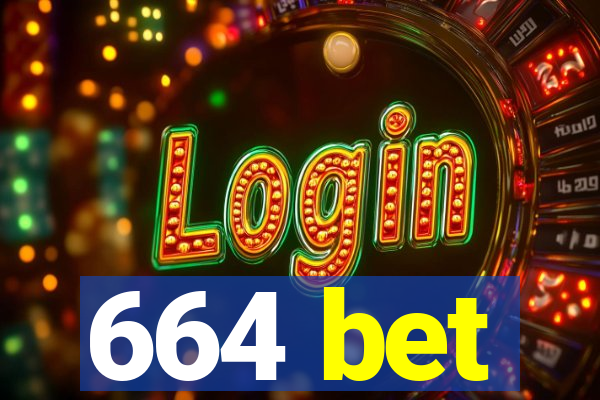 664 bet