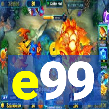 e99