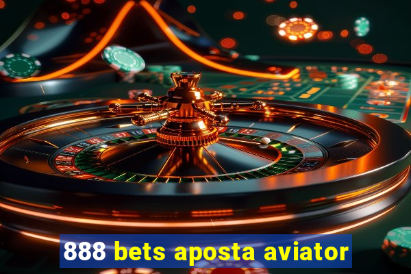 888 bets aposta aviator