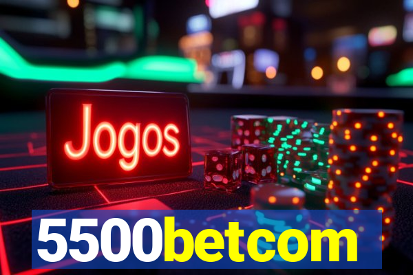 5500betcom