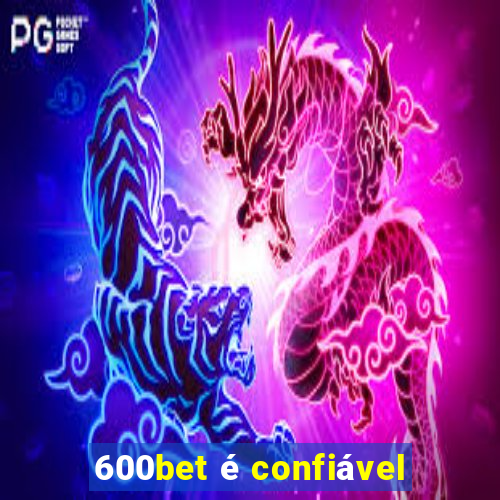 600bet é confiável