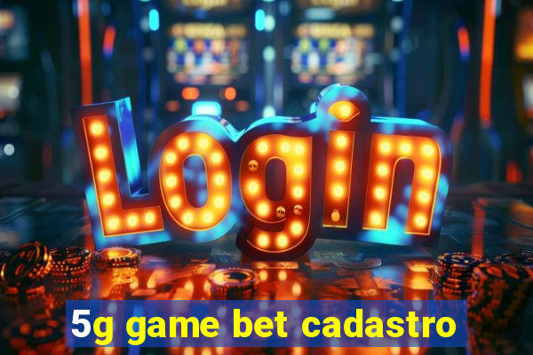 5g game bet cadastro