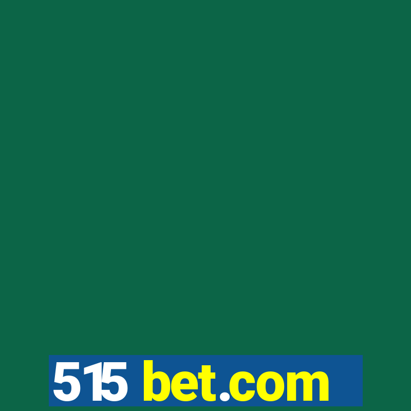 515 bet.com